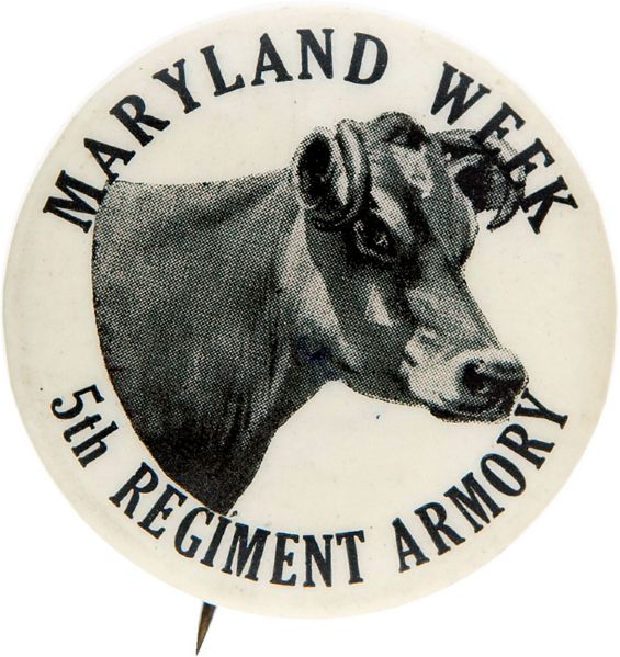 “MARYLAND WEEK 5TH REGIMENT ARMORY” AGRICULTURAL FAIR BUTTON  W/ MILK COW. 