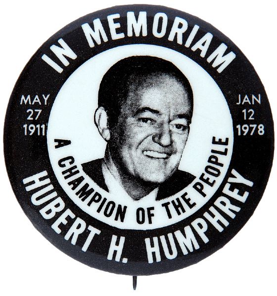 IN MEMORIAM HUBERT H. HUMPHREY A CHAMPION OF THE PEOPLE BUTTON.