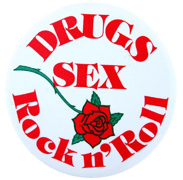 “SEX / DRUGS / ROCK N’ ROLL” COPYRIGHT 1979 BUTTON.    