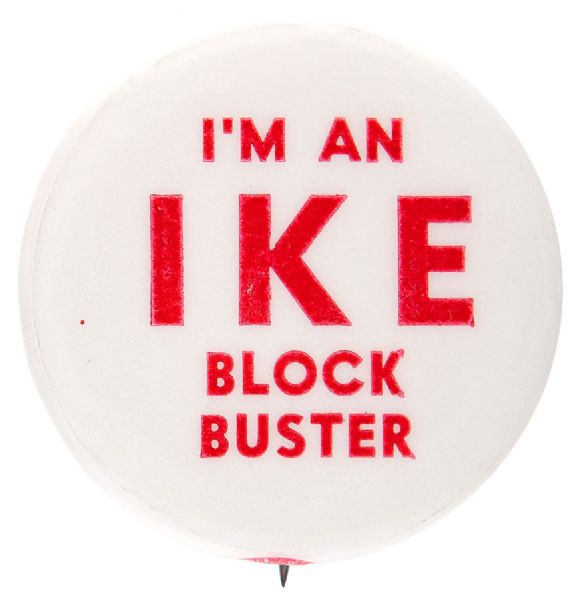 “I’M AN IKE BLOCK BUSTER” EISENHOWER VOLUNTEERS BUTTON.