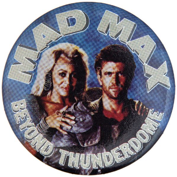 “MAD MAX BEYOND THUNDERDOME” MEL GIBSON / TINA TURNER 1985 MOVIE BUTTON.