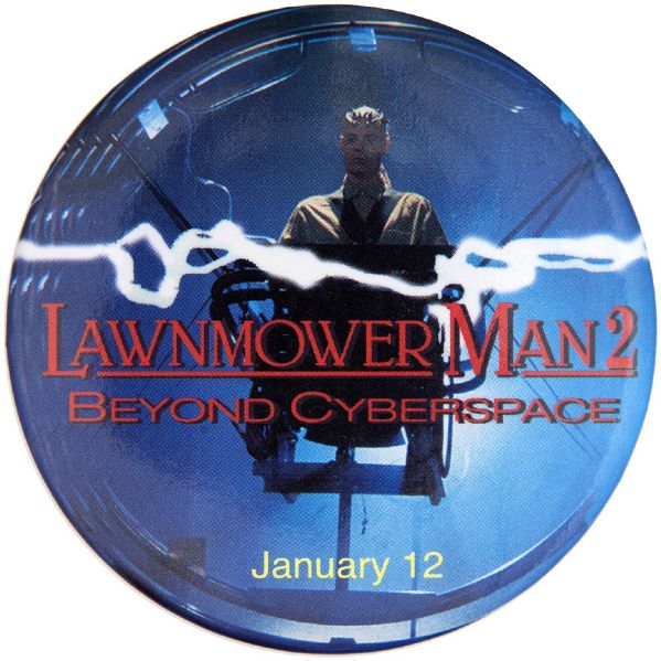 “LAWNMOWER MAN 2 BEYOND CYBERSPACE” 1995 MOVIE BUTTON.