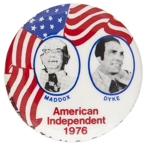 “MADDOX / DYKE AMERICAN INDEPENDENT 1976” THIRD PARTY JUGATE BUTTON.