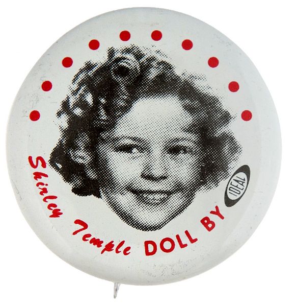 SHIRLEY TEMPLE DOLL BY IDEAL 1972 PROMOTIONAL BUTTON.