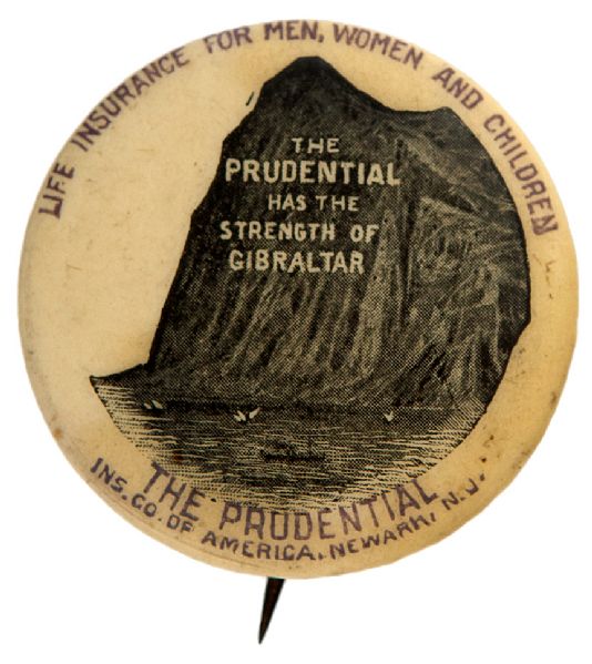 “THE PRUDENTIAL – LIFE INSURANCE FOR MEN, WOMEN AND CHILDREN” CLASSIC EARLY ADVERTISING BUTTON.