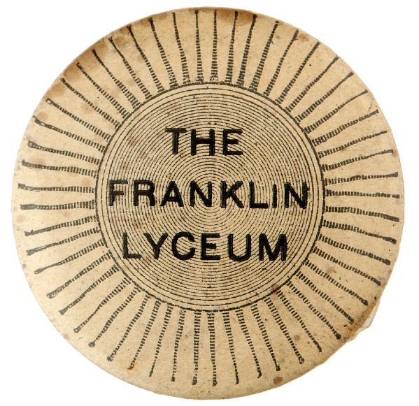 “THE FRANKLIN LYCEUM” POSSIBLY FOR 1906 PROVIDENCE R.I. PRIVATE SCHOOL BUTTON.