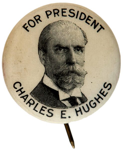 “CHARLES E. HUGHES FOR PRESIDENT” HAKE GUIDE #18 PICTURE BUTTON.