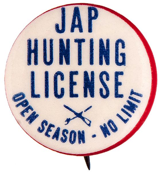 WORLD WAR II ANTI-JAPANESE “JAP HUNTING LICENSE  - OPEN SEASON / NO LIMIT” SLOGAN BUTTON.