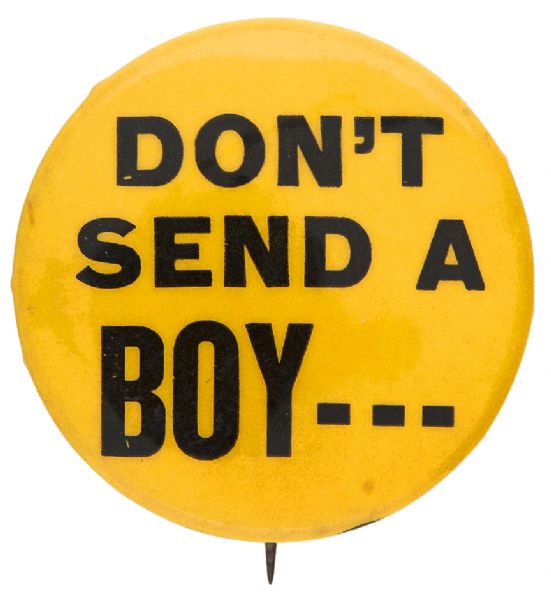 NIXON 1960 “DON’T SEND A BOY…” WITH ANTI-JOHN KENNEDY SLOGAN UNLISTED IN HAKE GUIDE BUTTON.