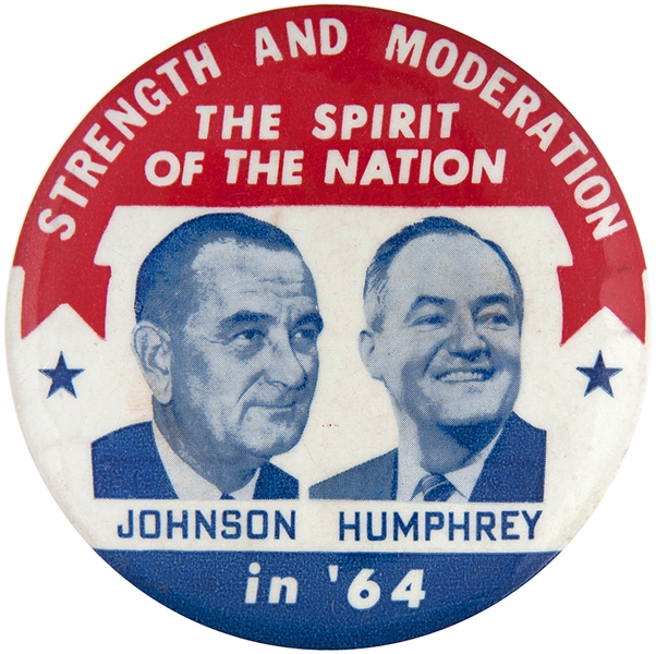 “JOHNSON HUMPHREY IN ’64 / STRENGTH AND MODERATION / THE SPIRIT OF THE NATION” HAKE GUIDE #2036 JUGATE BUTTON.