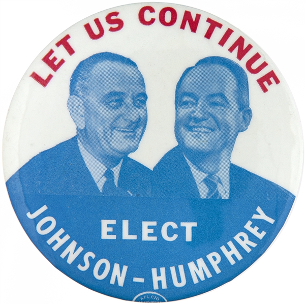 “LET US CONTINUE / ELECT JOHNSON - HUMPHREY” 1964 HAKE GUIDE #17 JUGATE BUTTON.