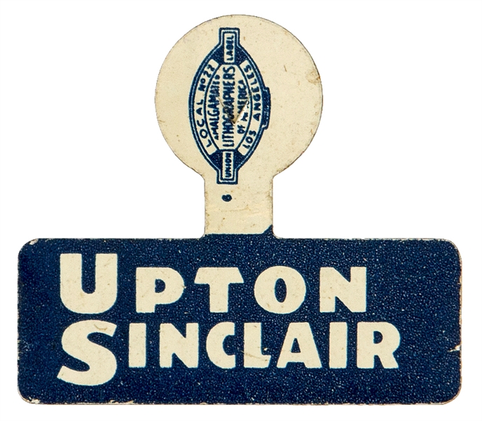 AUTHOR “UPTON SINCLAIR” 1934 CANDIDATE FOR CALIFORNIA GOVERNOR LITHO TAB.