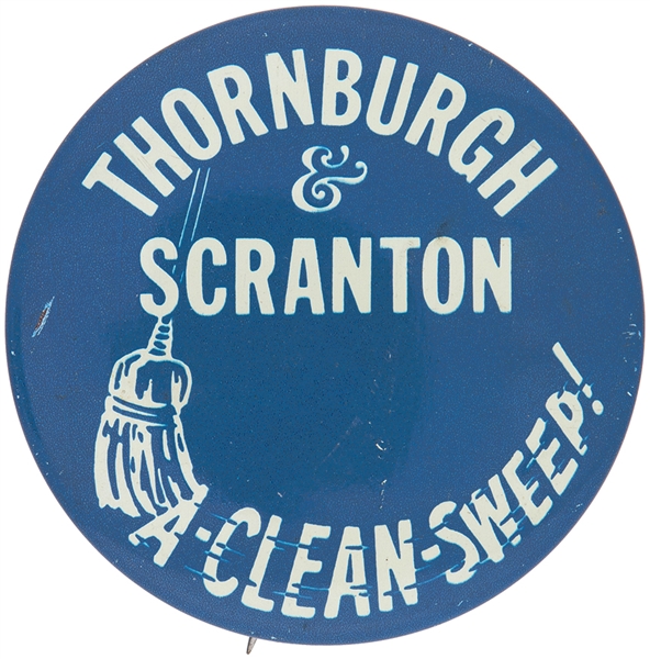 “THORNBURGH & SCRANTON / A CLEAN SWEEP” PA. GOVERNOR / LT. GOVERNOR LITHO BUTTON.