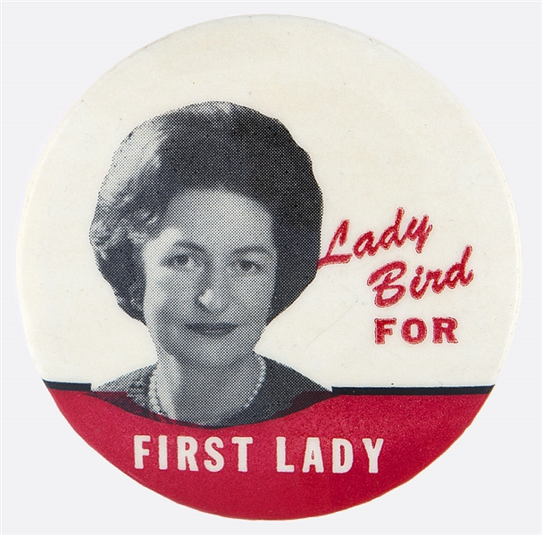 LADY BIRD JOHNSON FOR FIRST LADY PORTRAIT BUTTON FROM 1964 CAMPAIGN.