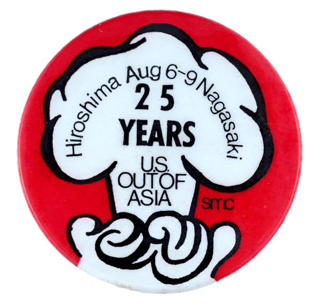 HIROSHIMA – NAGASAKI 25 YEARS / US OUT OF ASIA STUDENT MOBILIZATION COMMITTEE 1970 BUTTON.