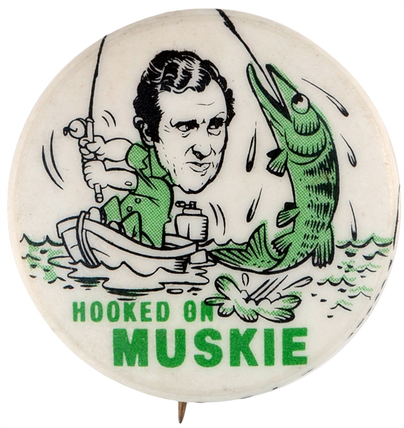 HOOKED ON MUSKIE WITH ILLUSTRATION OF MUSKIE FISHING 1972 HOPEFUL BUTTON.