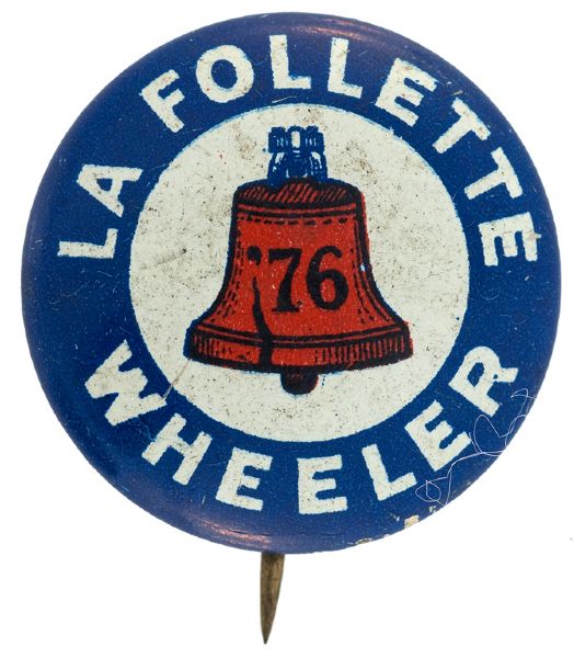 LA FOLLETTE/WHEELER 1924 THIRD PARTY CAMPAIGN BUTTON.