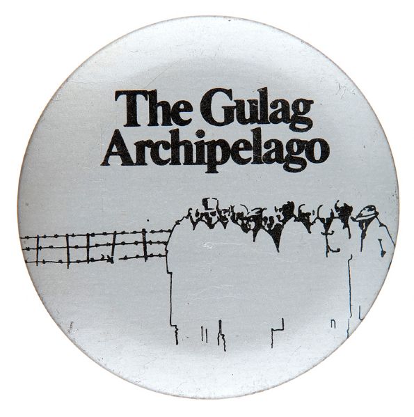 “THE GULAG ARCHIPELAGO”  1973  BUTTON FOR ALEKSANDR SOLZHENITSYN’S ACCLAIMED BOOK ON THE SOVIET PRISON SYSTEM.
