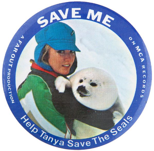 “SAVE ME” TANYA TUCKER 1978 SONG TO PROTEST SEAL KILLING IN CANADA CAUSE BUTTON.