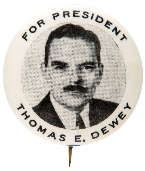 “FOR PRESIDENT THOMAS E. DEWEY” PICTURE BUTTON.