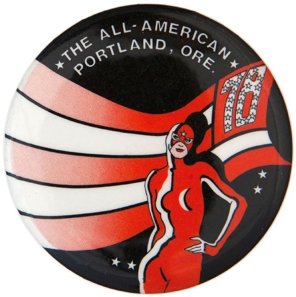 “THE ALL-AMERICAN PORTLAND, ORE. 78” SEXY COSTUMED SUPER HERO BUTTON.