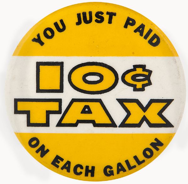 “YOU JUST PAID…” PROBABLY 1950s GAS TAX PROTEST BUTTON.