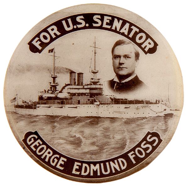 “U.S.SENATOR / GEORGE EDMUND FOSS” PICTURES ILLINOIS CANDIDATE AND U.S. BATTLESHIP REAL PHOTO BUTTON.