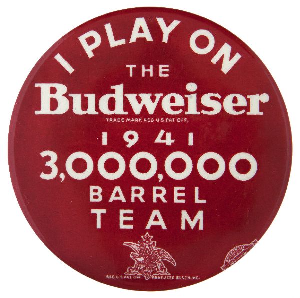“BUDWEISER 1941 3,000,000 BARREL TEAM” PARTICIPANT BEER BUTTON.