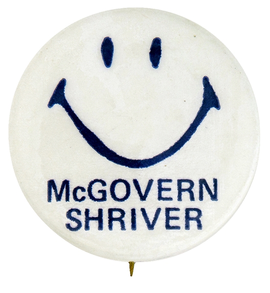 MCGOVERN SHRIVER 1972 PRESIDENTIAL CAMPAIGN SMILEY FACE BUTTON.