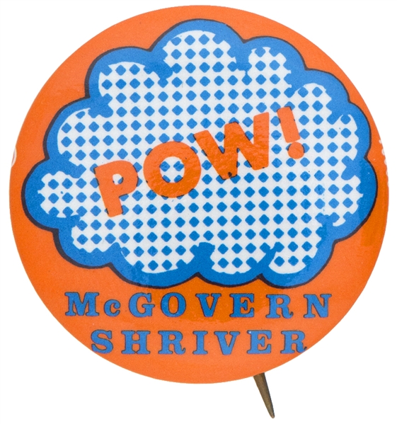 POW! MCGOVERN SHRIVER PRESIDENTIAL CAMPAIGN BUTTON.