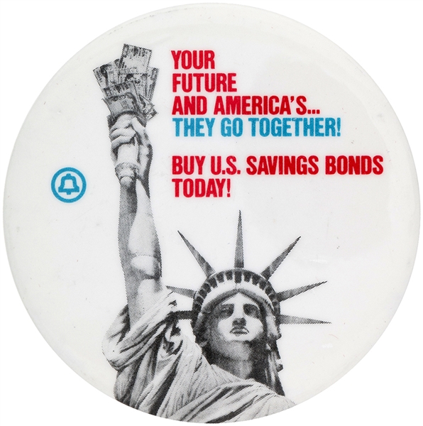 STATUE OF LIBERTY 1980s BUTTON ISSUED BY BELL TELEPHONE PROMOTING U.S. SAVINGS BONDS.