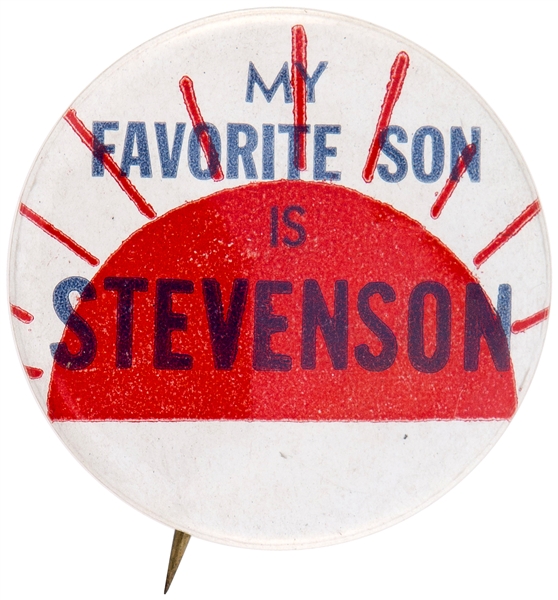 MY FAVORITE SON IS STEVENSON 1952 PRESIDENTIAL NOMINATING CONVENTION BUTTON.