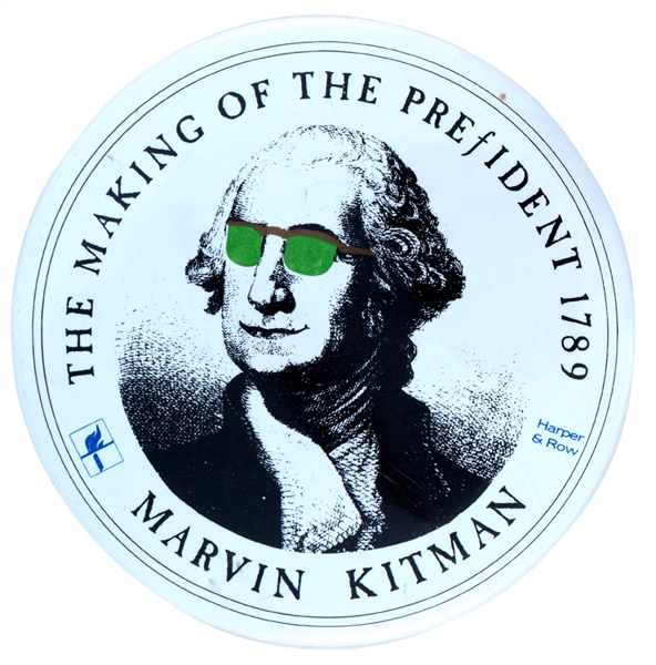 THE MAKING OF THE PRESIDENT 1789 BOOK PROMO BY SATIRICAL AUTHOR MARVIN KITMAN 1989 BUTTON.